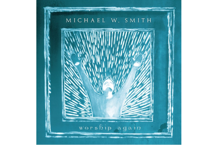 CD Michael W. Smith - Worship again